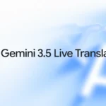Gemini 3.5 Live Translate